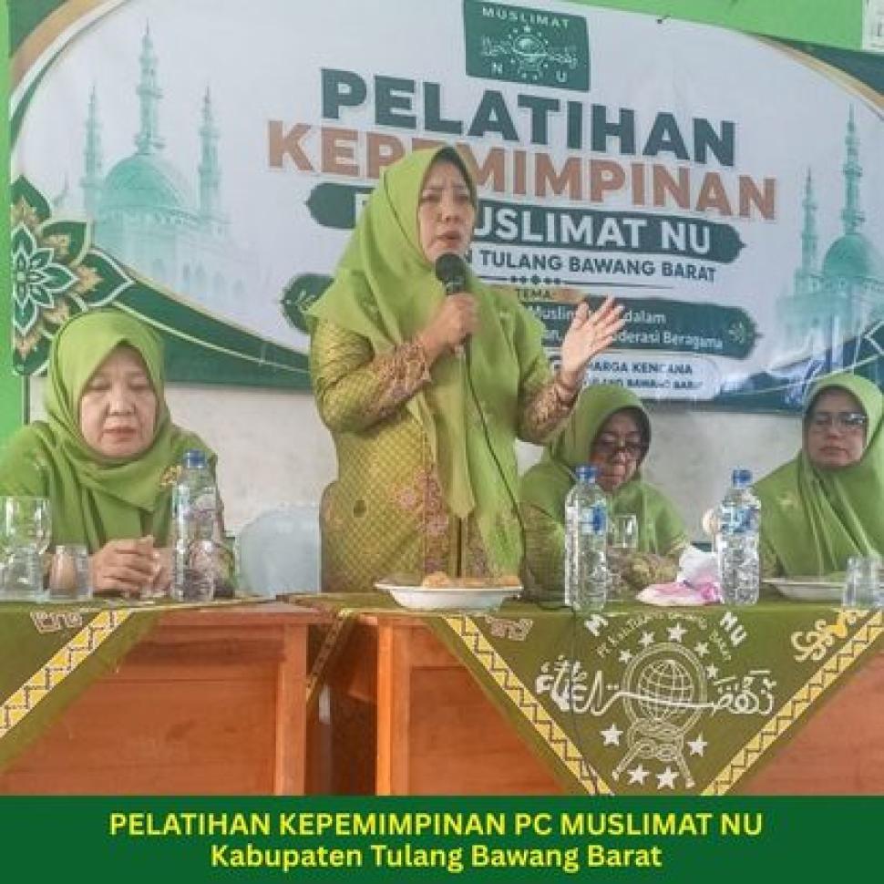 Pelatihan Kepemimpinan PC Muslimat NU Tulang Bawang Barat Mencetak Pemimpin Perempuan yang Berintegritas dan Berdedikasi
